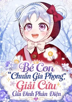 Bé Con Chuẩn Gia Phong Giải Cứu Cả Gia Đình Phản Diện